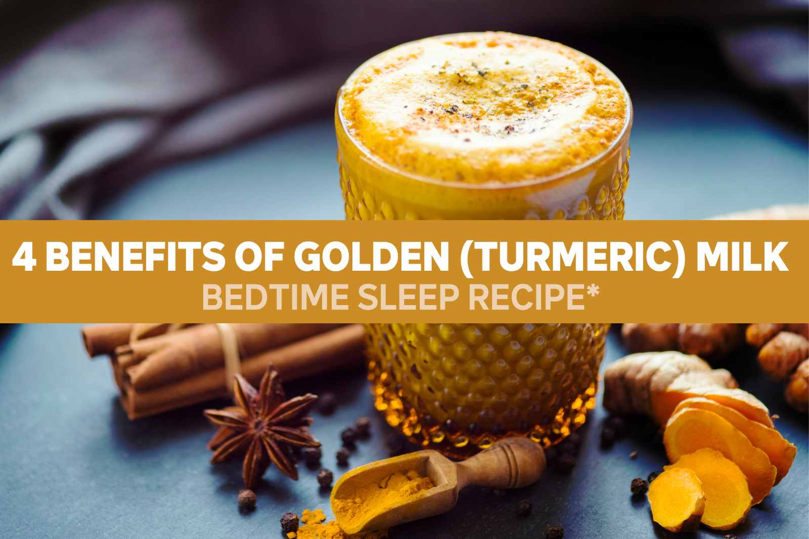 4 Benefits of Golden (Turmeric) Milk + Bedtime Sleep Recipe<sup>†</sup>