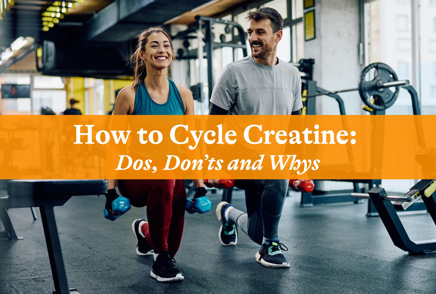 How to Cycle Creatine: The Dos, Don’ts, and Whys