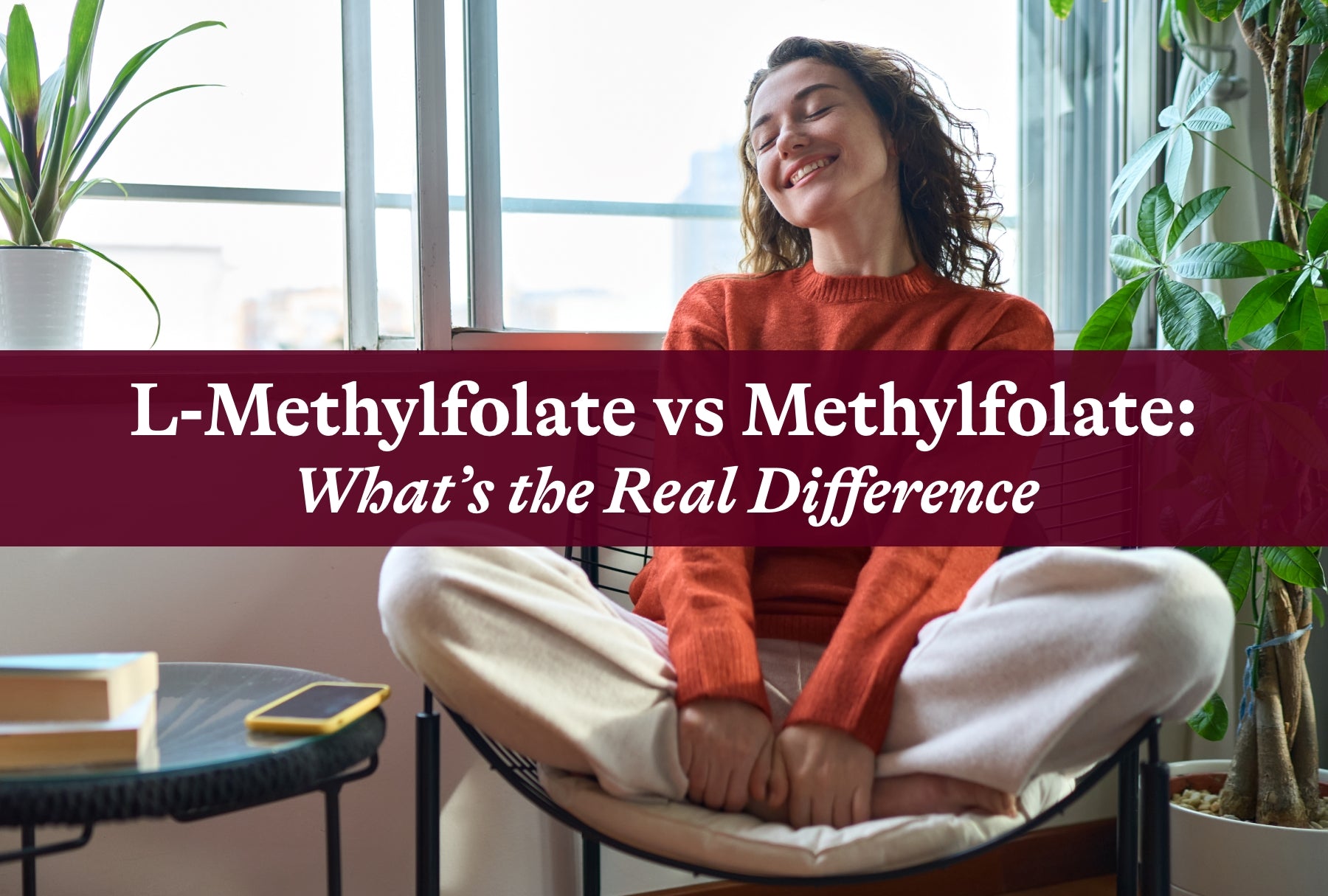 L-Methylfolate vs Methylfolate: What’s the Real Difference