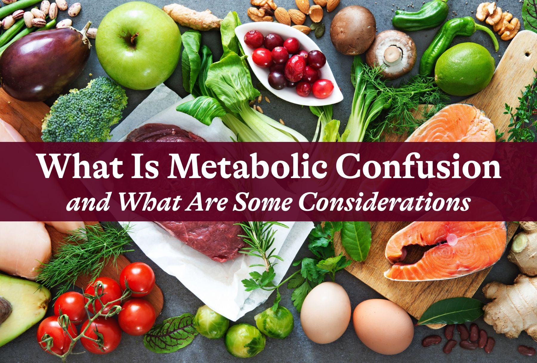 What Is Metabolic Confusion and What Are Some Considerations?