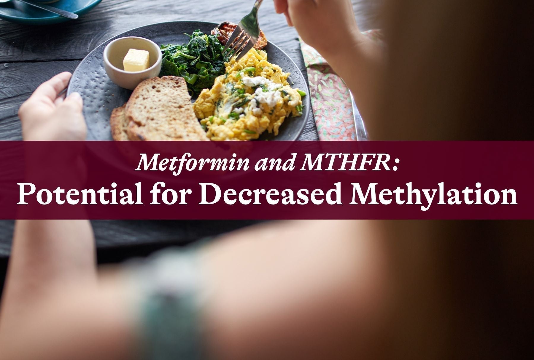 Metformin and MTHFR: Potential for Decreased Methylation