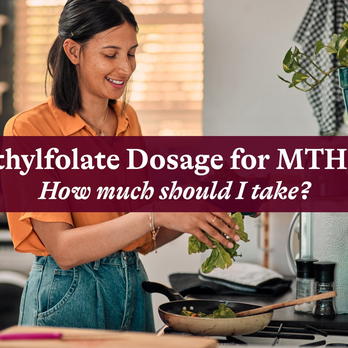 Methylfolate Dosage for MTHFR: How much should I take?