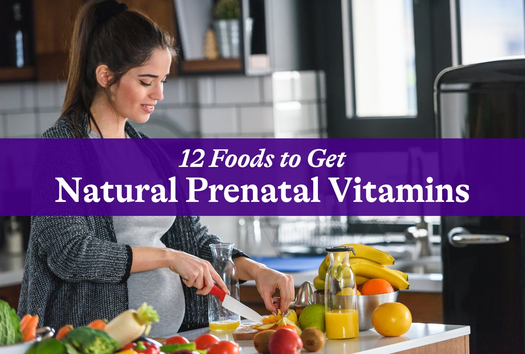 12 Foods To Get Natural Prenatal Vitamins