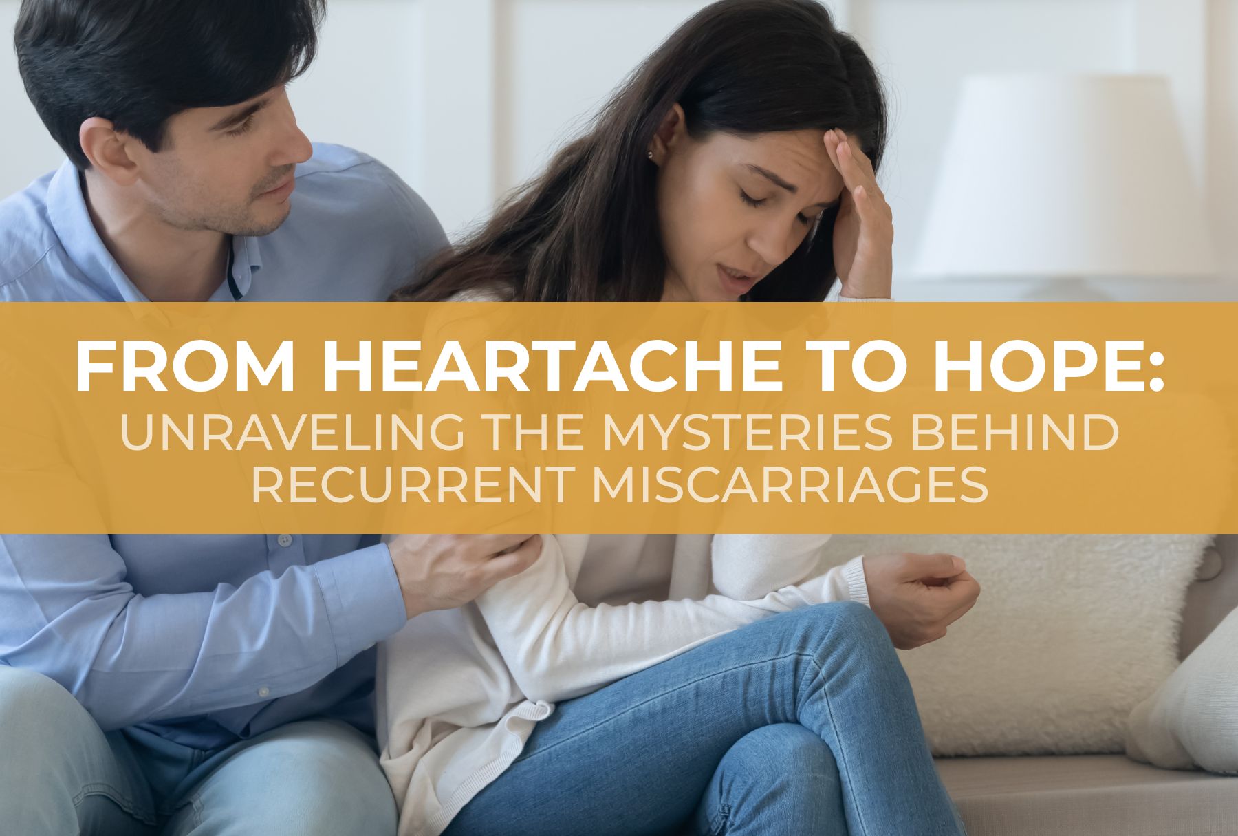 From Heartache to Hope: Unraveling the Mysteries Behind Recurrent Miscarriages