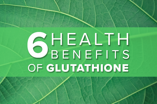 6 Health Benefits Of Glutathione | Seeking Health