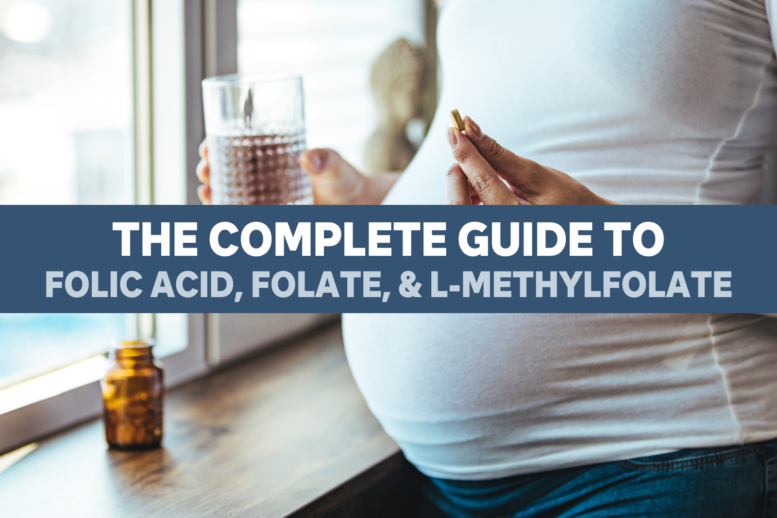 The Complete Guide to Folic Acid, Folate, and L-Methylfolate