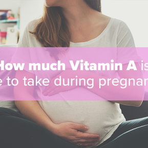 How much Vitamin A is safe to take during pregnancy?