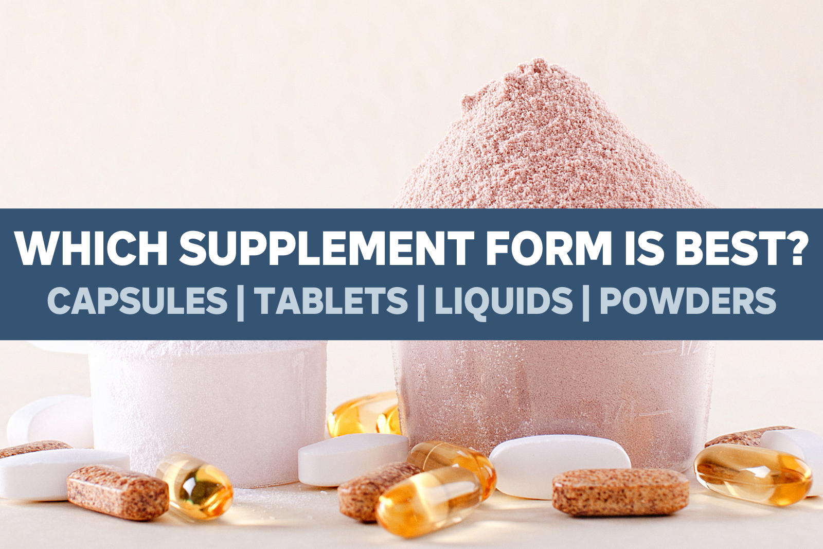 Which Supplement Form is Best?